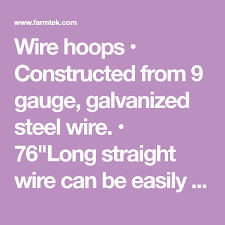 Wire Hoops Constructed From 9 Gauge Galvanized Steel Wire 76 Long Straight Wire Can Be Easily Bent To Form Hoops Galvanized Steel Wire Hoops High Tunnel