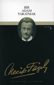 Bir Adam Yaratmak Necip Fazil Kisakurek Kitap Kitap Listeleri Kitap Okuma