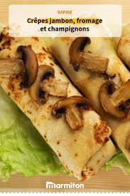 Crepes Jambon Fromage Champignon Recette Recettes De Cuisine Recette Crepe Au Jambon