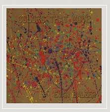 Evan Balzer : Colors That Move CD