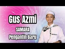 Gus azmi ibu aku rindu di jamin sedih nangis denger lagu ini. Gus Azmi Pengantin Baru Full Lyric Samara Youtube