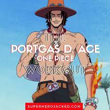 ↑ 1.0 1.1 one piece manga and anime — vol. Portgas D Ace Workout Train Like The One Piece Fan Favorite