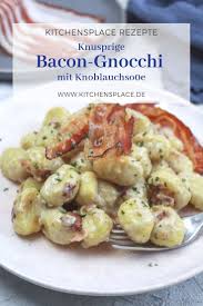 Bacon Gnocchi In Knoblauchsosse Kitchensplace Rezept Rezepte Leckeres Essen Kochen Knoblauchsosse