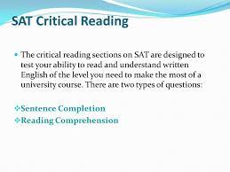 SAT Critical Reading The critical reading sections on SAT are designed to  test your ability to read and understand written English of the level you  need. - ppt download