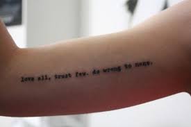 Love All Trust Few Do Wrong To None Shakespeare Tattoo Tattoo Quotes Tattoos