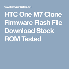 Htc One M7 Clone Firmware Flash File Download Stock Rom Tested Firmware Download File Rom