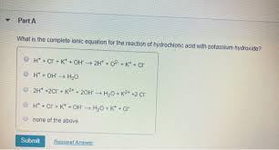 Along with sodium hydroxide (naoh), koh is a prototypical strong base. Part A What Is The Complete Ionic Equation For The Chegg Com