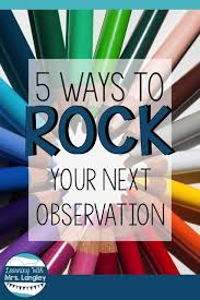 5 Ways To Rock Your Next Observation Teacher Observation Kindergarten Lesson Plans Classroom Observation