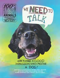 We Need to Talk: How to make a good impression when meeting a dog ...