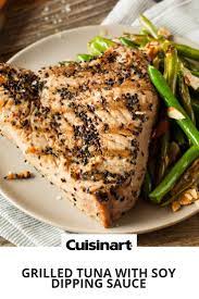 Grilled Tuna With Soy Dipping Sauce Recipe Cuisinart Com Grilled Tuna Grilled Tuna Steaks Grilled Tuna Steaks Recipes