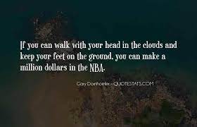 Top 41 Keep Feet On Ground Quotes Famous Quotes Sayings About Keep Feet On Ground