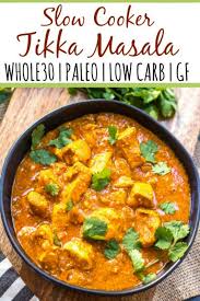 Slow Cooker Chicken Tikka Masala Whole30 Paleo Keto Dairy Free Gluten Free Whole In 2020 Slow Cooker Tikka Masala Tikka Masala Chicken Tikka Masala Slow Cooker