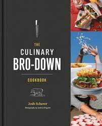 The Culinary Bro Down Cookbook By Josh Scherer Hardcover Barnes Noble