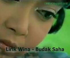 Tips pencarian lirik favorit anda. Lirik Lagu Wina Budak Saha Lirikter