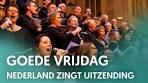 Goede Vrijdag uitzending - Nederland Zingt - YouTube