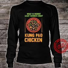 Discover the magic of the internet at imgur, a community powered entertainment destination. Kung Pao Chicken Kung Fu Quote Shirt