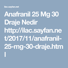 Anafranil 25 Mg 30 Draje Nedir Http Ilac Sayfan Net 2017 11 Anafranil 25 Mg 30 Draje Html Rehber Bilgi Yerler