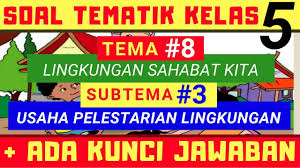 Check spelling or type a new query. Soal Tematik Kelas 5 Tema 8 Subtema 3 Lingkungan Sahabat Kita Usaha Pelestarian Lingkungan Youtube