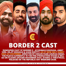 C FOR CINEMA | MOVIE NEWS | RUMOURED CAST OF BORDER 2 - AYUSHMAN KHURANA, AMMY VIRK, DILJIT DOSANJH & AHAN SHETTY. AS OF NOW ONLY SUNNY DEOL IS CONFIRMED. DIRECTED BY... | Instagram