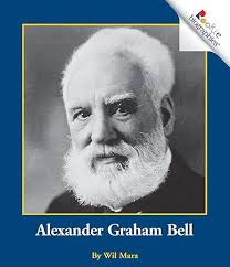 Alexander Graham Bell (Rookie Biographies)
