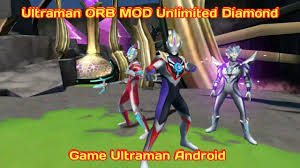 Ultraman Orb Mod Apk Unlimited Diamond Gems Coin Android Game Offline Online Youtube