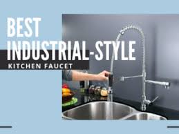 best industrial style kitchen faucet