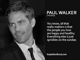 Paul Walker People Quotes Inspiration Boost