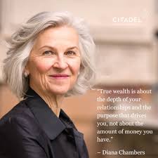 What if wealth was more than just money? At Citadel we believe that true  wealth is freedom, more specifically, the freedom to choose. Diana  Chambers, globally recognised family wealth mentor and a