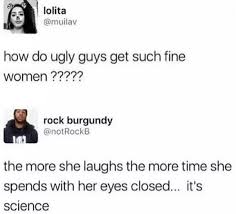 Laughter is infectious and enjoying a humorous situation together can help cement your bond or make her more make sure you smile so she knows you're kidding around! If You Can Make Her Laugh And Giggle You Can Make That Ass Clap And Jiggle Clevercomebacks