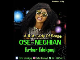 Ose Neghian Latest Benin Music 2019 By Esther O Edokpayi Youtube Download Free Music Music Free Music