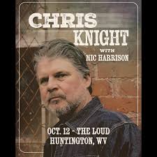 Chris Knight Band finally return to THE LOUD in Huntington, West Virginia 