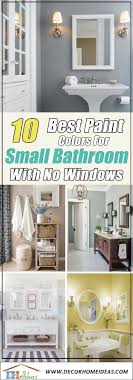 Sophisticated neutrals are always a great choice. 10 Best Paint Colors For Small Bathroom With No Windows Decor Home Ideas Small Bathroom Colors Best Bathroom Colors Best Bathroom Paint Colors