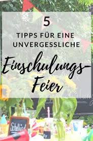 Einschulungsfeier 5 Wichtige Tipps Erste Klasse School Enrollment Family Activities Preschool School Parties