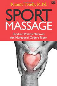 Untuk masa studi yang dimulai 27 februari 2016 s.d. Amazon Com Sport Massage Panduan Praktis Merawat Mereposisi Cedera Tubuh Indonesian Edition 9786020332789 Fondy Tommy Books