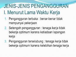 Berdasarkan jam kerjanya, pengangguran di bagi menjadi 3 macam yaitu: Oleh Ibu Ls Defenisi Angkatan Kerja Tenaga Kerja Dan Kesempatan Kerja Usaha Usaha Meningkatkan Kualitas Sumber Daya Manusia Indonesia Jenis Jenis Ppt Download