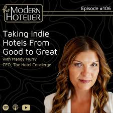 Taking Indie Hotels from Good to Great