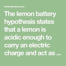 What Is The Lemon Battery Hypothesis Hypothesis Electric Charge Battery