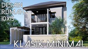 Remake Desain Rumah Klasik Minimal 10x15 M Kode 055b Youtube