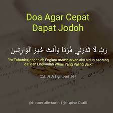 Doa Agar Cepat Dapat Jodoh رب لا تذرني فردا وأنت خير الوارثين Robbi Laa Tadzarnii Fardan Wa Anta Khoirul Waaritsiin Ya Kutipan Quran Kata Kata Kutipan Doa