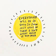 Everything Will Be Good So Soon Inspo Quotes Cool Words Positive Quotes