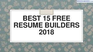best 15 free resume builders 2018