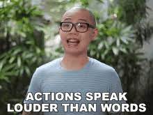 Actions Speaks Louder Than Words Gifs Tenor