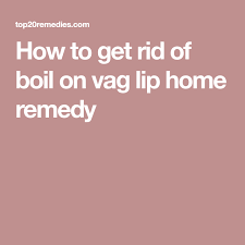 Avoid rubbing or touching the boil. How To Get Rid Of Boil On Vag Lip Home Remedy Top 20 Remedies Home Remedies For Anything Women S Health Get Rid Of Boils Boil Remedies Home Remedy For Boils