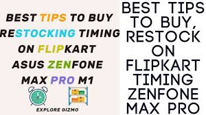 Best Tips To Buy Restocking Timing On Flipkart For Asus Zenfone Max Pro M1 Https Youtu Be Raarnz2cra4 Asus Zenfone Asus Words