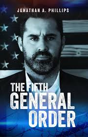 Amazon.com: The Fifth General Order eBook : Phillips, Jonathan A: Kindle  Store