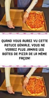 Quand Vous Aurez Vu Cette Astuce Geniale Vous Ne Verrez Plus Jamais Les Boites De Pizza De La Me Trucs Et Astuces Cuisine Recettes De Cuisine Trucs De Cuisine