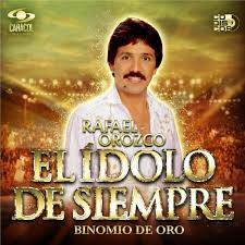 Un camino que lo llevó a la fama, pero, quizás. Binomio De Oro Rafael Orozco El Idolo De Siempre Lyrics And Songs Deezer
