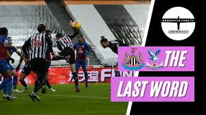 More sources available in alternative players box below. The Last Word Newcastle United 1 2 Crystal Palace Youtube