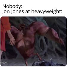 Please try to stick with one mouth at a time. Jon Jones And His Calfless Legs Remind Me Of The Scooby Doo Movie Scrappy Mid Transformation And You Can T Change My Mind Mmamemes