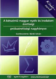 Használható dolgozatra való felkészüléshez vagy az érettségi előtt ismétléshez, rendszerezéshez vagy a minimumszint megtanulásához. Konyv A Ketszintu Magyar Nyelv Es Irodalom Erettsegi Probaerettsegi Nagykonyve Kozepszint